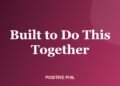 Built to Do This Together