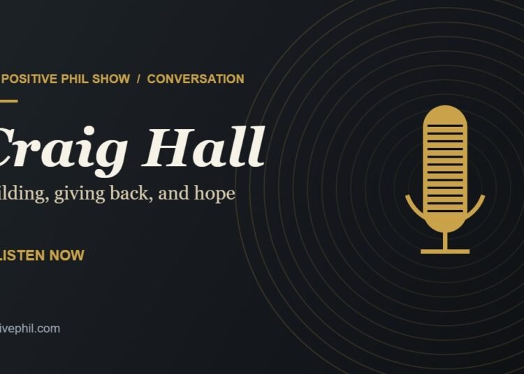 The Positive Phil Show with Craig Hall