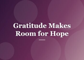 Gratitude Makes Room for Hope