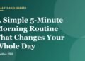 A simple 5-minute morning routine to start your day with purpose, gratitude and energy