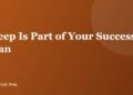Sleep Is Part of Your Success Plan - Positive Phil